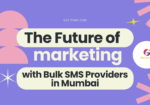 The Future of Marketing with Bulk SMS Providers in Mumbai - Bulk SMS Service providers in Mumbai